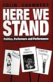 Here We Stand: Politics, Performers and Performance:  Paul Robeson, Charlie Chaplin, Isadora Duncan