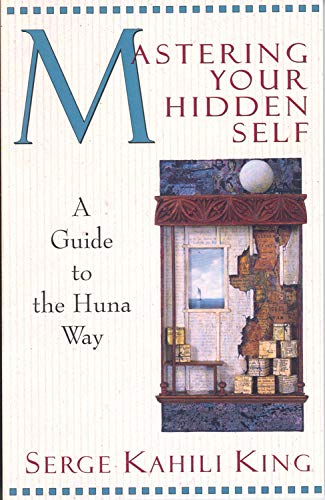 Mastering Your Hidden Self: A Guide to the Huna Way (Quest Books)
