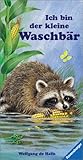  Ich bin der kleine Waschbär