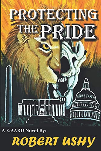 Protecting The Pride: A GAARD Novel (The Global Agency for Animals Response and Defense (GAARD))