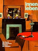 Innenleben: Die Kunst Des Interieurs Vermeer bis Kabakov 3775707921 Book Cover