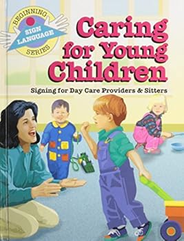 Hardcover Caring for Young Children: Signing for Day Care Providers & Sitters Book