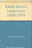 Rabbi Morris Lieberman 1909-1970 B000GWICEI Book Cover
