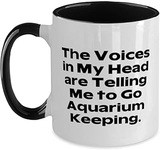Inspire Aquarium Keeping, The Voices in My Head are Telling Me to Go Aquarium, Inspire Holiday Two Tone 11oz Mug For Friends