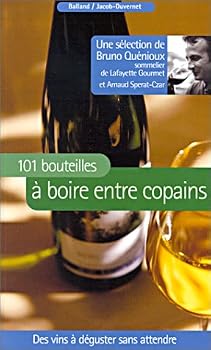 Mass Market Paperback 101 bouteilles à boire entre copains : Des vins à déguster sans attendre (Guide France-Info pratique) (French Edition) [French] Book