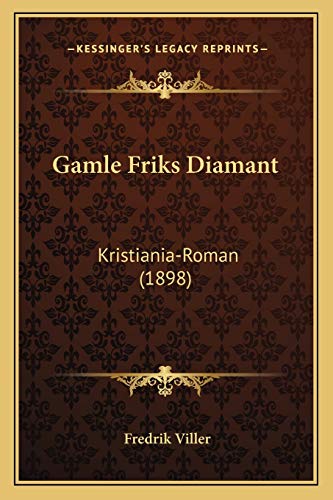 Gamle Friks Diamant: Kristiania-Roman (1898) (Norwegian Edition)