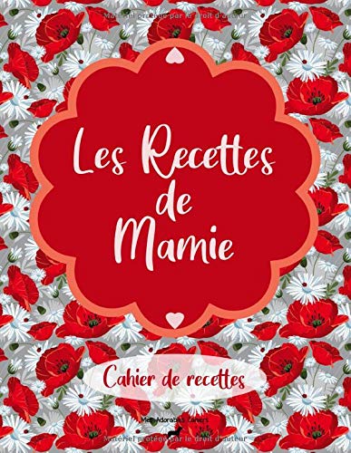 Télécharger Les Recettes de Mamie : Cahier de Recettes: Pour 50 recettes | Deux pages pour une seule recette ! L PDF Ebook En Ligne