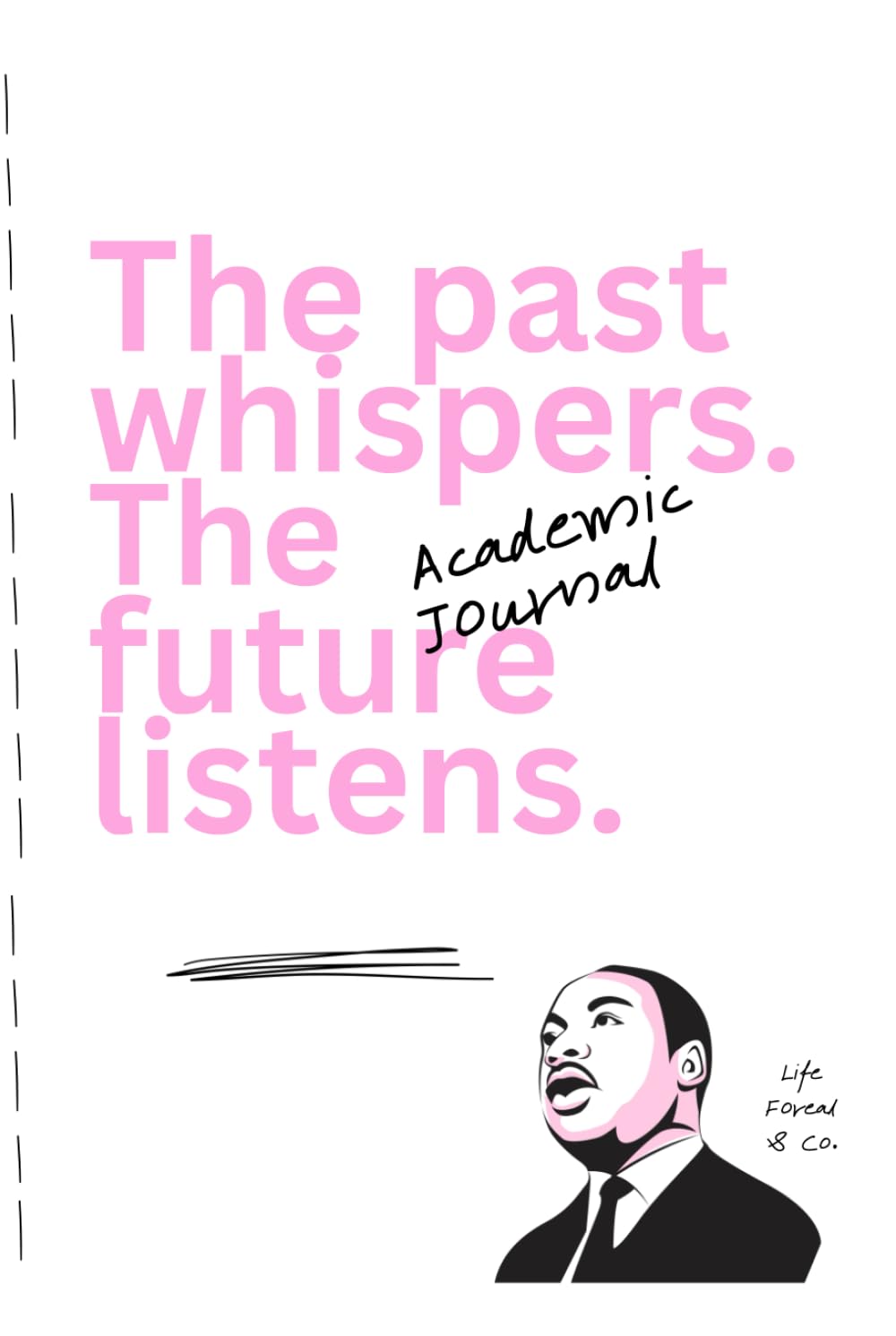 Academic History Journal | The Past Whispers, The Future Listens      Hardcover – September 18, 2025