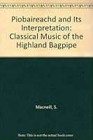 Piobaireachd and Its Interpretation 0859761762 Book Cover