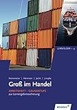  Gross im Handel: Groß im Handel - KMK-Ausgabe: 1. Ausbildungsjahr im Groß- und Außenhandel: Lernfelder 1 bis 4: Arbeitsheft