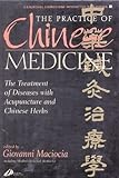 churchill china stoke  The Practice of Chinese Medicine: The Treatment of Diseases With Acupuncture and Chinese Herbs