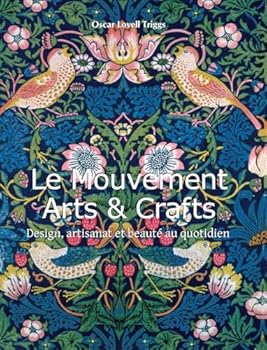 Le Mouvement Arts & Crafts Movement: Design, artisanat et beauté au quotidien