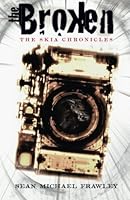 The Broken: The Skia Chronicles: Volume 1 0988848465 Book Cover