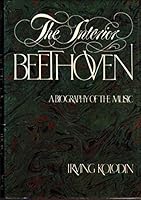 The Interior Beethoven: A Biography of the Music 0394466268 Book Cover