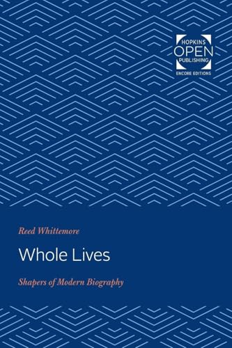 Whole Lives: Shapers of Modern Biography