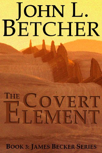 The Covert Element (James Becker Suspense/Thriller Series)      Kindle Edition