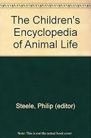 The Children's Encyclopedia of Animal Life 0603004830 Book Cover