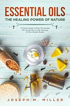 Paperback ESSENTIAL OILS: The healing power of nature.: A practical guide on what the essential oils are and how to take advantage of their multiple benefits. Book