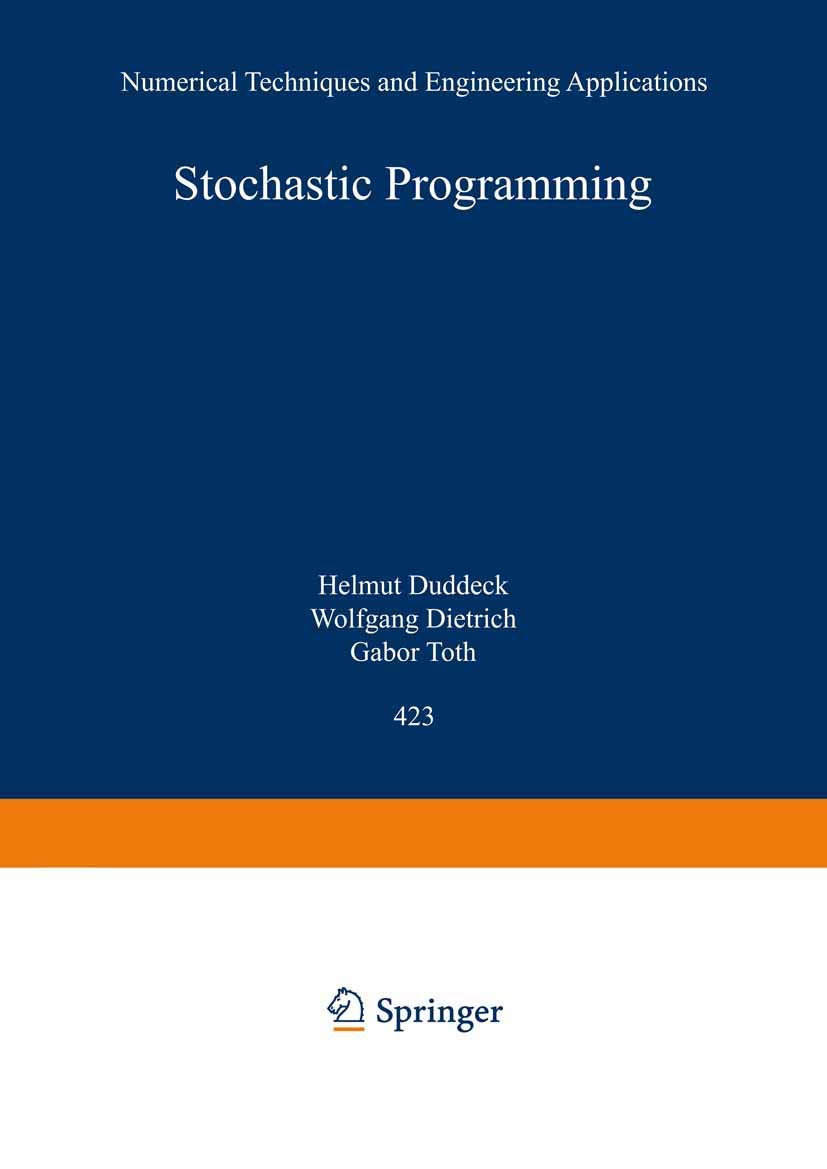 Stochastic Programming: Numerical Techniques and Engineering Applications (Lecture Notes in Economics and Mathematical Systems, 423)