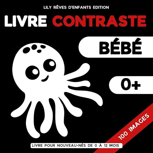Livre Contraste Bébé: Mon Premier Imagier Noir et Blanc: Stimulation Visuelle et Éducation Sensorielle pour les Petits Enfants 0-3 Mois: Montessori Cadeau Idéal pour les Nouveaux-nés