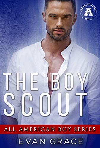 Amazon Com The Boy Scout The All American Boy Series Ebook Grace Evan Books