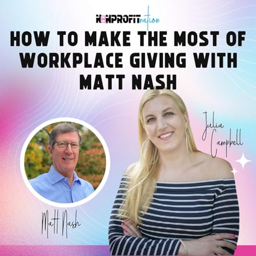 How to Make the Most of Workplace Giving with Matt Nash