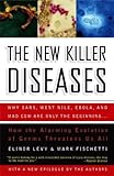 The New Killer Diseases: How the Alarming Evolution of Germs Threatens Us All