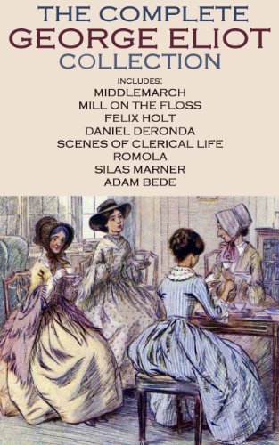 THE COMPLETE GEORGE ELIOT COLLECTION
