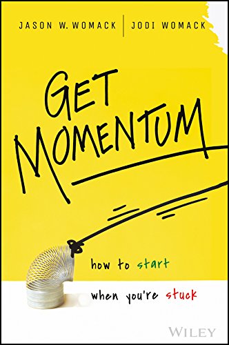 Get Momentum: How to Start When You're Stuck