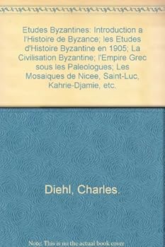 Hardcover Etudes Byzantines: Introduction a l'Histoire de Byzance; les Etudes d'Histoire Byzantine en 1905; La Civilisation Byzantine; l'Empire Grec sous les Paleologues; Les Mosaiques de Nicee, Saint-Luc, Kahrie-Djamie, etc. Book