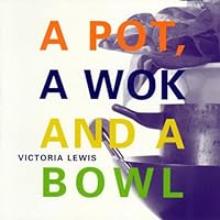 A Pot, A Wok and a Bowl 0868247901 Book Cover