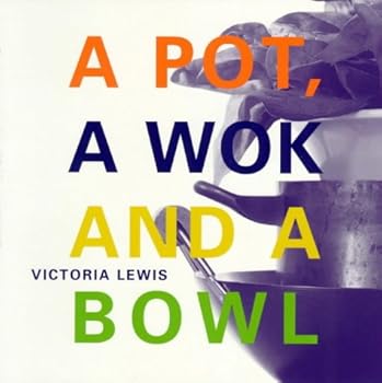 Paperback A Pot, A Wok and a Bowl Book