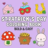 St. Patrick's Day Coloring Book: Bold & Easy Designs for Adults and Kids B0CVV6M6Z6 Book Cover