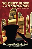 Soldiers' Blood and Bloodied Money: Wars and the Ruling Elites 0692111980 Book Cover