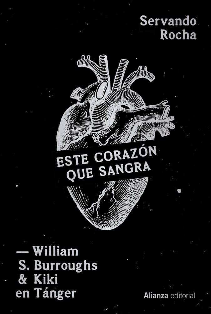 Este corazón que sangra: William S. Burroughs y Kiki en Tánger (Alianza Ensayo)