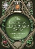 The Enchanted Lenormand Oracle: 39 Cards for Revealing Your True Self and Your Destiny - Caitlin Matthews Caitlin Matthews 