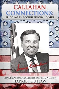 Paperback Callahan Connections: Bridging the Congressional Divide Book