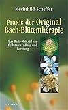  Praxis der Original Bach-Blütentherapie: Das Basis-Material zur Selbstanwendung und Beratung. Arbeitsbuch