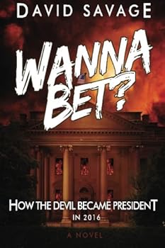 Paperback Wanna Bet?: How the Devil Became President of the United States Book