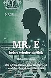  Mr. E kehrt wieder zurück: Ein Afrika-Roman über Macht, Asyl und den Kampf ums Überleben