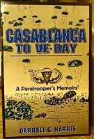 Casablanca to Ve Day: A Paratrooper's Memoirs 0805937714 Book Cover