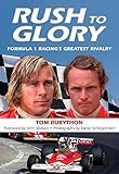  Rush to Glory: FORMULA 1 Racing\'s Greatest Rivalry