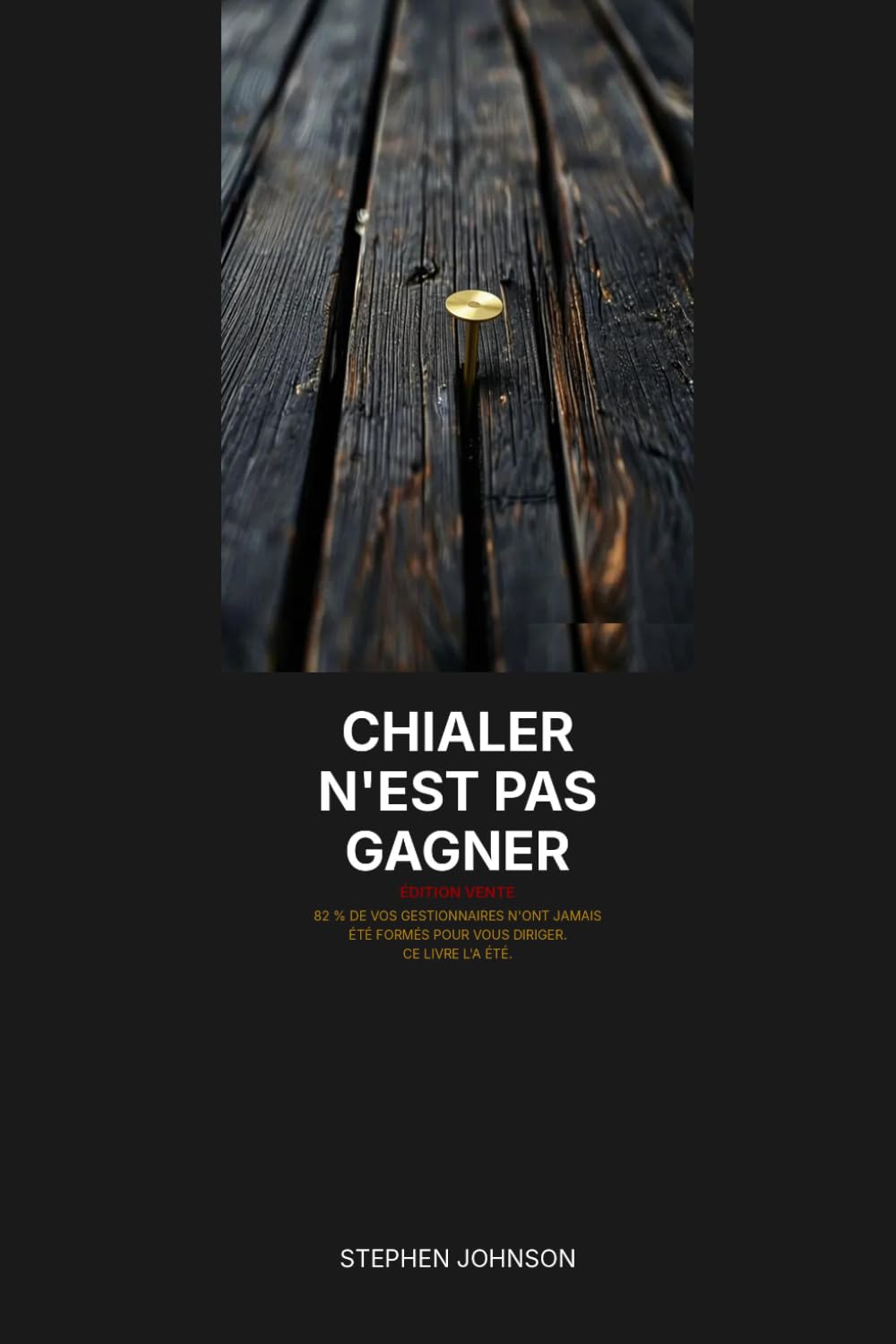 Chialer n'est pas gagner : Edition Vente: Le protocole en 12 etapes pour liberer ton potentiel en vente