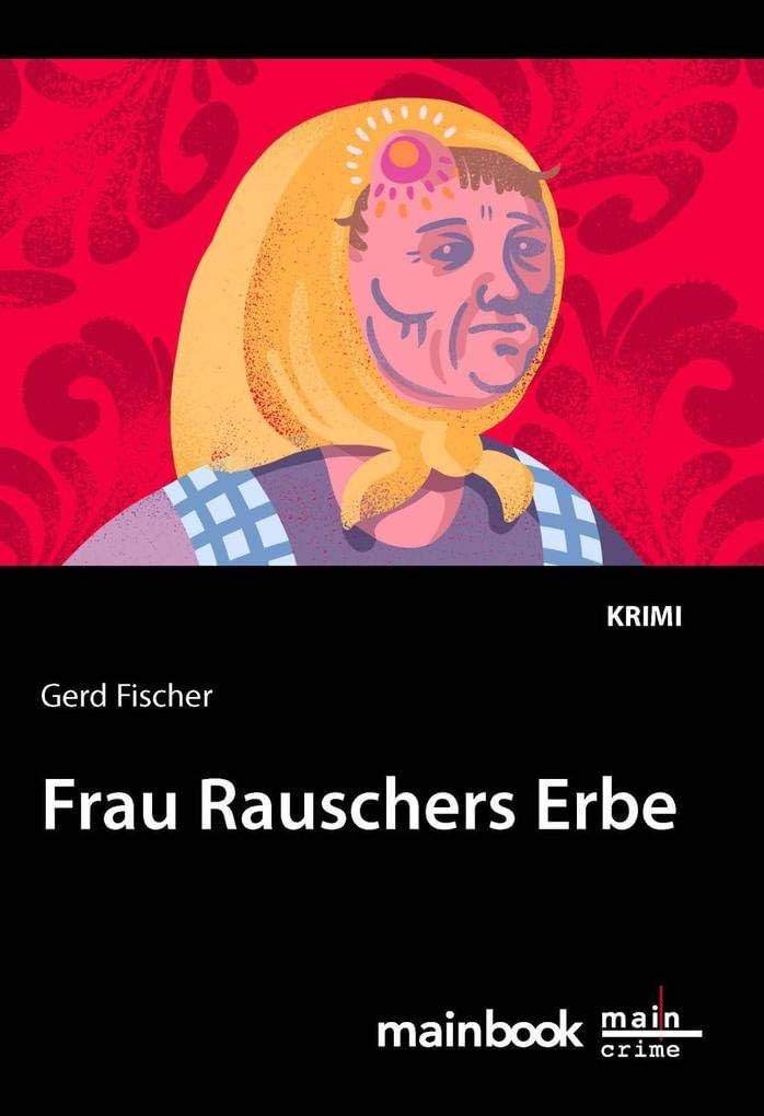 Frau Rauschers Erbe: Krimi