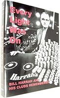 Every Light Was On: Bill Harrah and His Clubs Remembered 1564753859 Book Cover