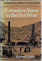 Standard Oil Company Of California: Formative Years In The Far West B00CMSTK7W Book Cover