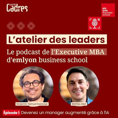 &Eacute;pisode 1 : Devenez un manager augment&eacute; gr&acirc;ce &agrave; l&rsquo;IA