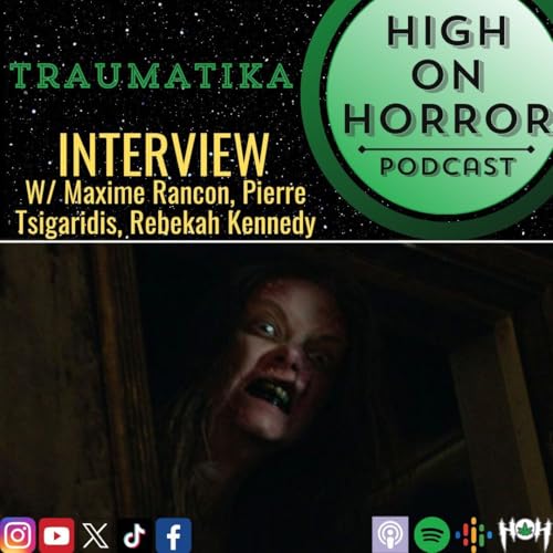 #60 &ndash; Traumatika (2024) Film Review w/ Maxime Rancon, Pierre Tsigaridis, & Rebekah Kennedy