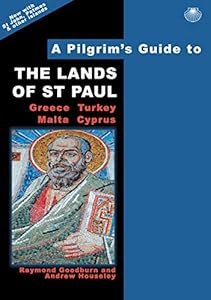 A Pilgrim's Guide to the Lands of St Paul: Greece, Turkey, Malta, Cyprus: 4