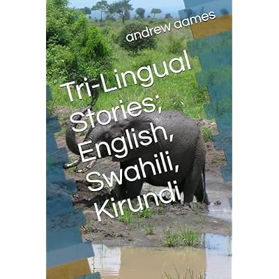 Tri-Lingual Stories; English, Swahili, Kirundi